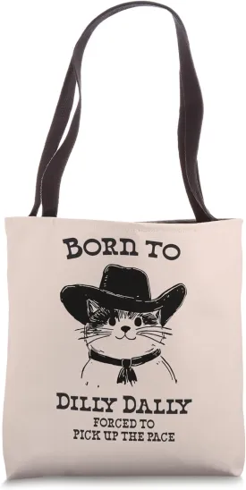Born To Dilly Dally Funny Cowboy Cat y2k Meme Tote Bag