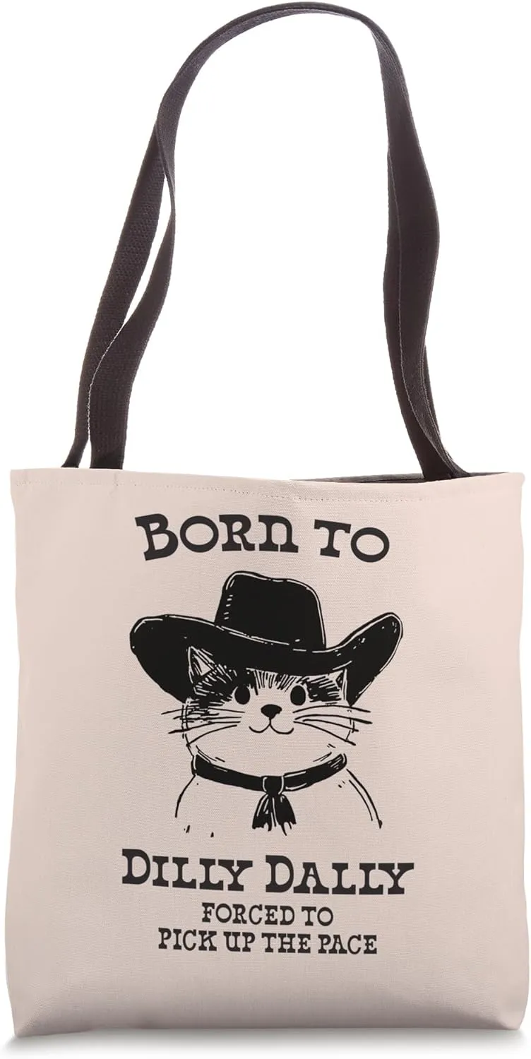 Born To Dilly Dally Funny Cowboy Cat y2k Meme Tote Bag