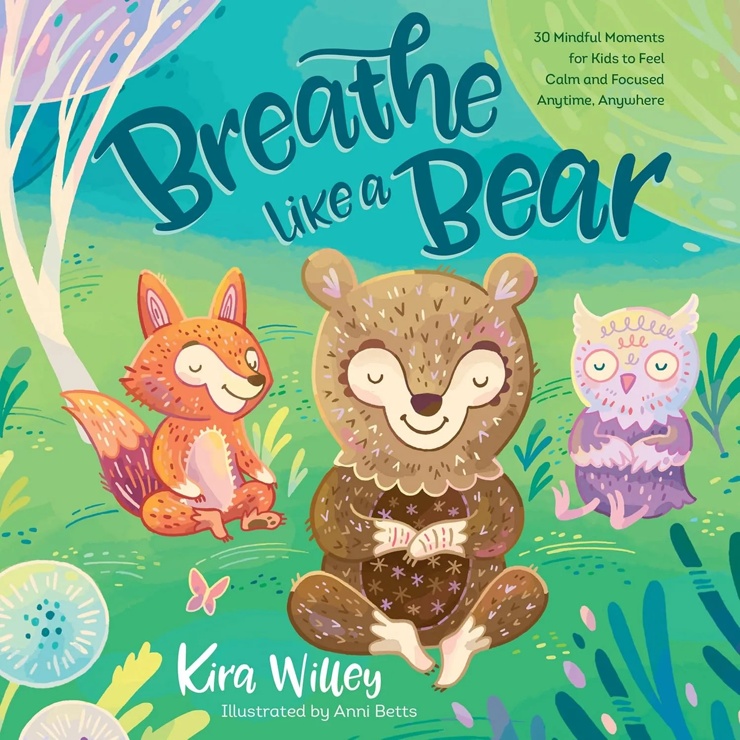 Breathe like a Bear: 30 Mindful Moments for Kids to Feel Calm and Focused Anytime, Anywhere Audio CD  Unabridged, May 29, 2018