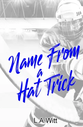 Name From a Hat Trick: A Steamy M/M Hockey Romance Hardcover  November 3, 2021